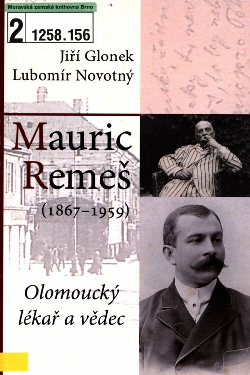 Mauric Remeš: (1867-1959) : olomoucký lékař a vědec