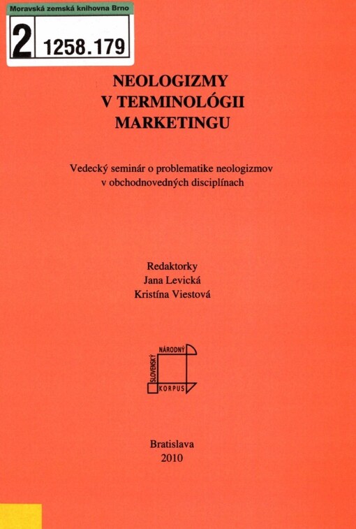 Neologizmy v terminológii marketingu: vedecký seminár o problematike neologizmov v obchodných disciplínach : [Bratislava 2010]