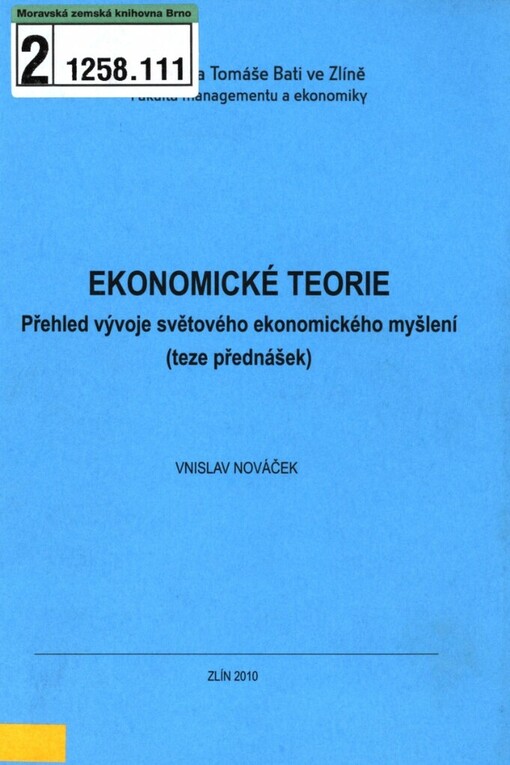 Ekonomické teorie: přehled vývoje světového ekonomického myšlení : (teze přednášek)