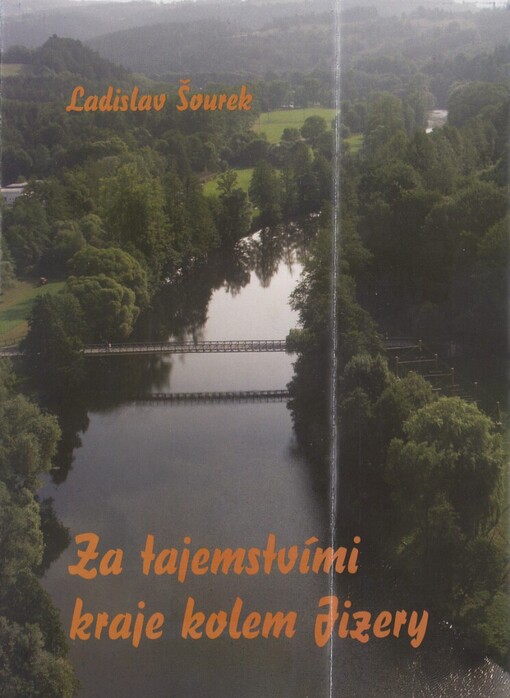 Za tajemstvími kraje kolem Jizery: pozvánka do minulosti podkrkonošského dolování, aneb, jak to tady (snad) kdysi vypadalo