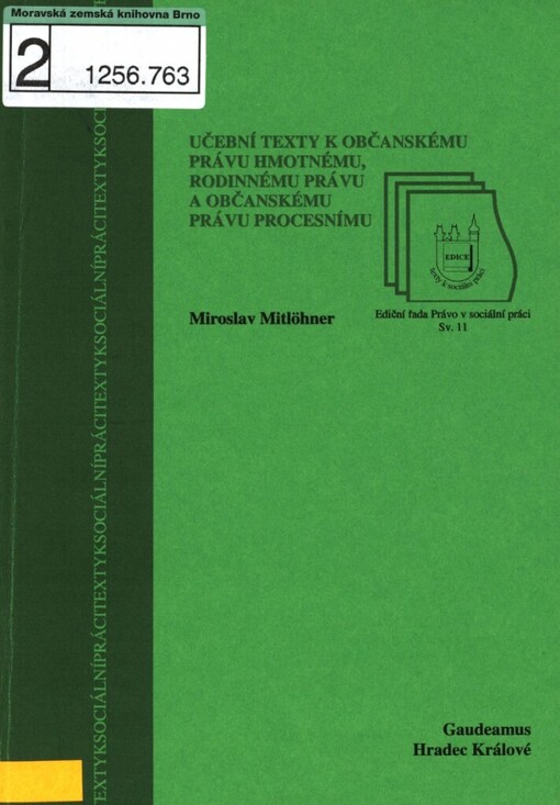 Učební texty k občanskému právu hmotnému, rodinnému právu a občanskému právu procesnímu: právní disciplíny pro studenty sociální práce a sociální politiky