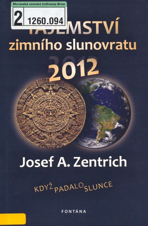 Tajemství zimního slunovratu 2012, aneb, Když padalo Slunce