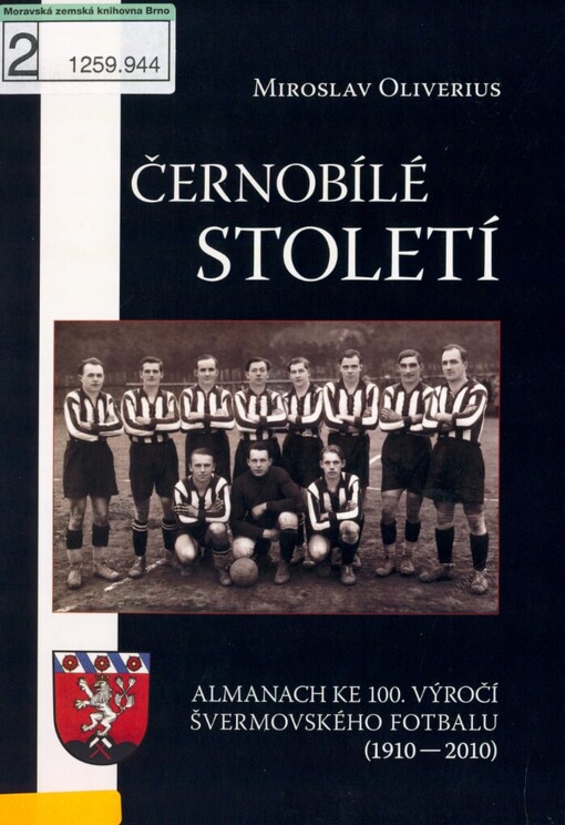 Černobílé století: almanach ke 100. výročí švermovského fotbalu (1910-2010)