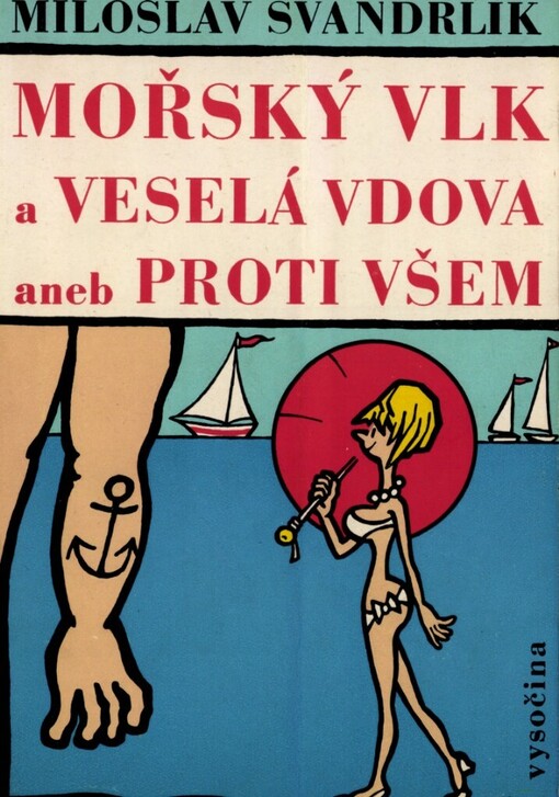 Mořský vlk a veselá vdova, aneb, Proti všem, Vydání první