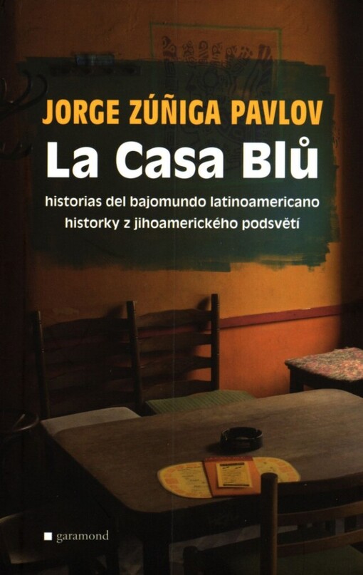 Casa Blů: historias del bajomundo latinoamericano : historky z jihoamerického podsvětí