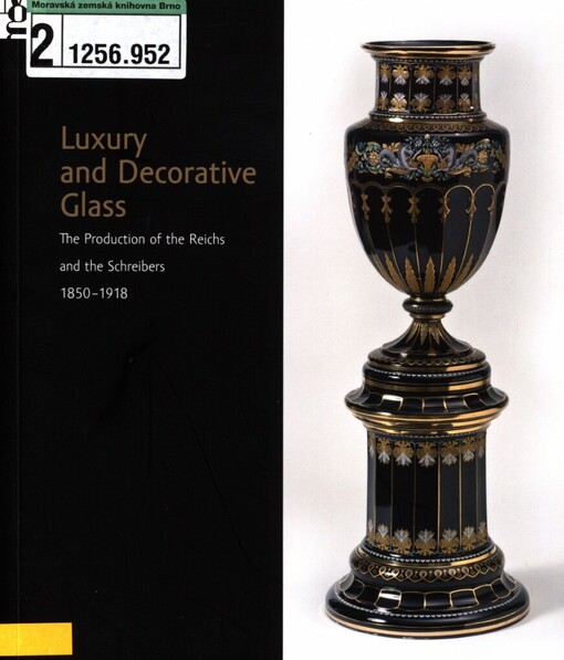 Luxury and decorative glass: the production of the Reichs and the Schreibers 1850-1918