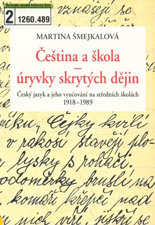 Čeština a škola - úryvky skrytých dějin: český jazyk a jeho vyučování na středních školách 1918-1989