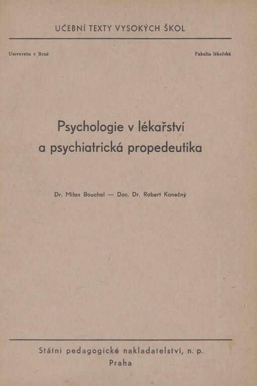Psychologie v lékařství a psychiatrická propedeutika :určeno pro posluchače lék. fak. Brno