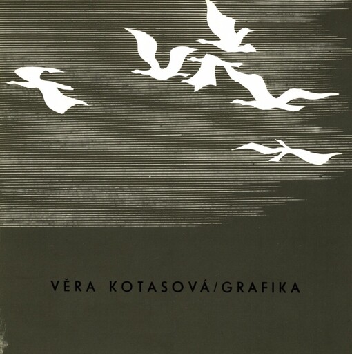 Věra Kotasová: grafika 1976/1986 : [katalog výstavy] : kraj. vlastivěd. muzeum, Obl. galerie výtv. umění v Olomouci