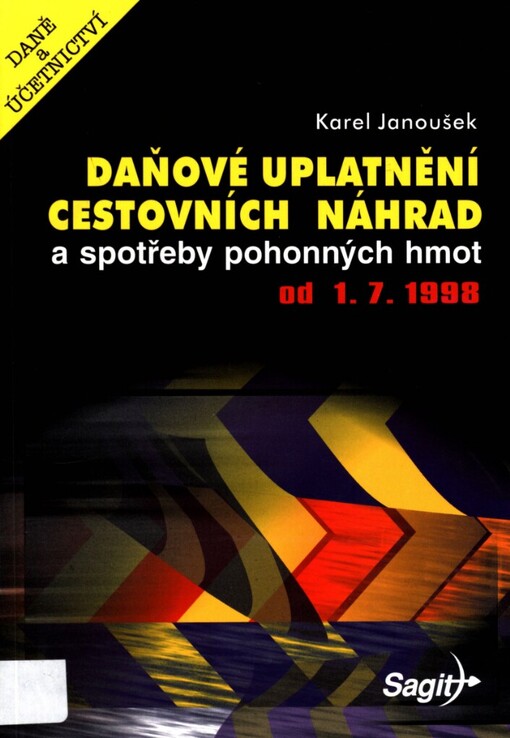 Daňové uplatnění cestovních náhrad a spotřeby pohonných hmot: od 1.7.1998