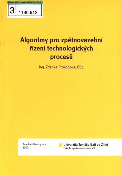 Algoritmy pro zpětnovazební řízení technologických procesů =: Algorithm for feedback control of technological processes : teze habilitační práce