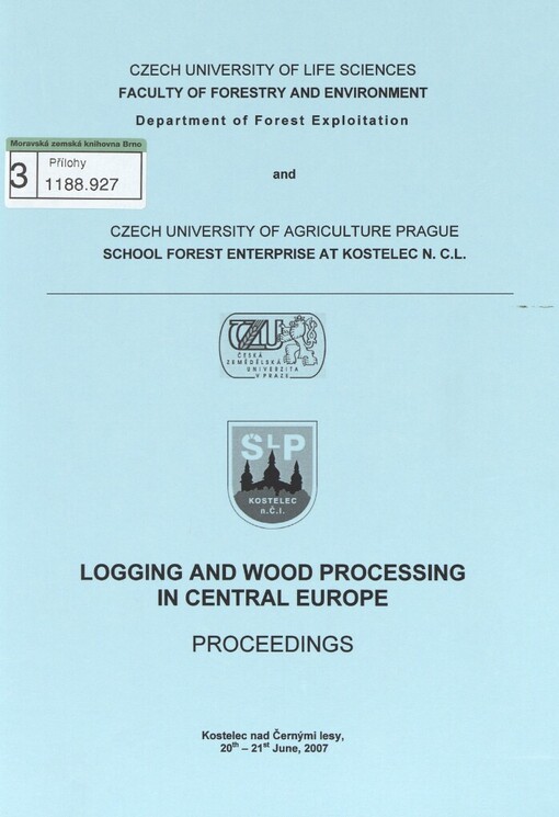Logging and Wood Processing in Central Europe: Kostelec nad Černými lesy, 20th-21st June, 2007 : proceedings