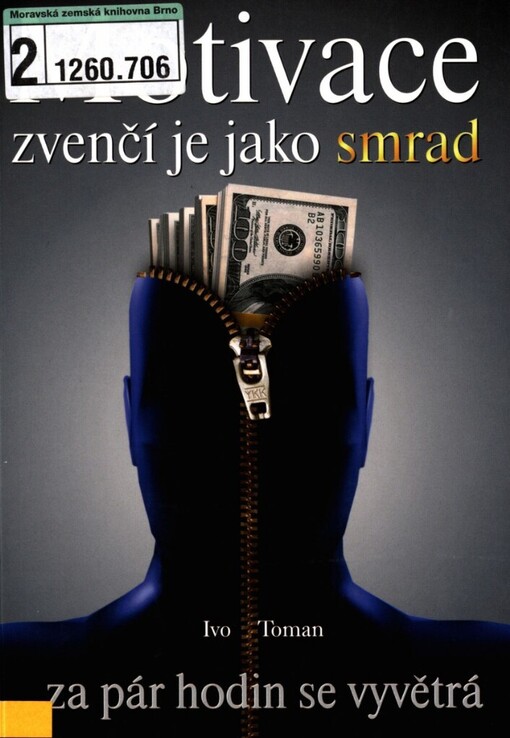 Motivace zvenčí je jako smrad: [--za pár hodin se vyvětrá]