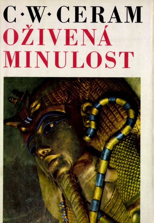 Oživená minulost :dějiny archeologie v obrazech