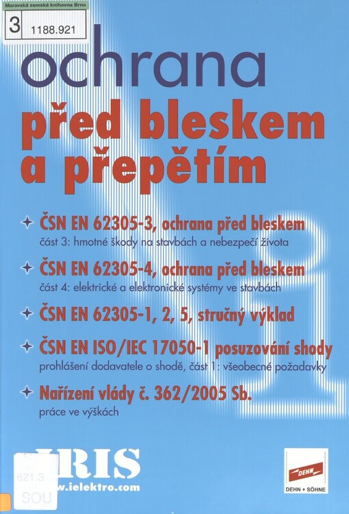 Soubor předpisů pro ochranu před bleskem a přepětím: ČSN EN 62305-3, ochrana před bleskem, část 3: hmotné škody na stavbách a nebezpečí života : ČSN EN 62305-4, ochrana před bleskem, část 4: elektrické a elektronické systémy ve stavbách : ČSN EN 62305-1, 2, 5, stručný výtah : ČSN EN ISO/IEC 17050-1 posuzování shody, prohlášení dodavatele o shodě, část 1: všeobecné požadavky : Nařízení vlády č. 362/2005 Sb., práce ve výškách