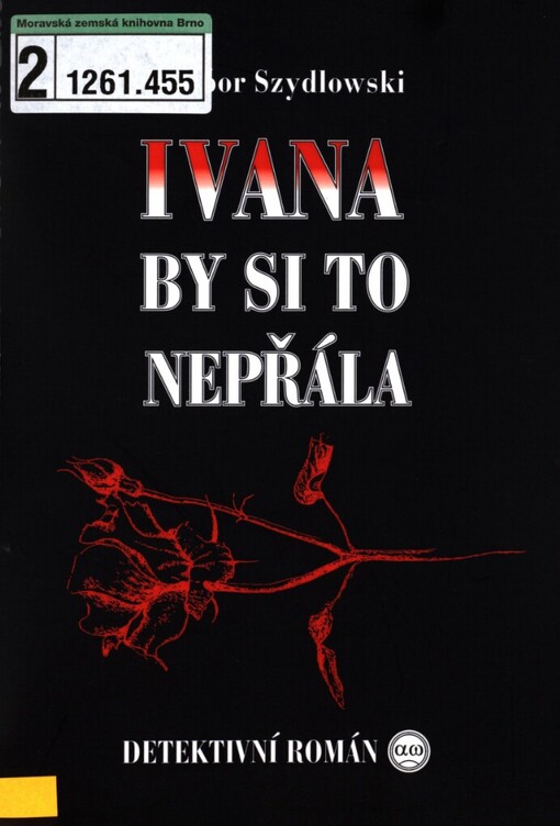 Ivana by si to nepřála: [detektivní román]