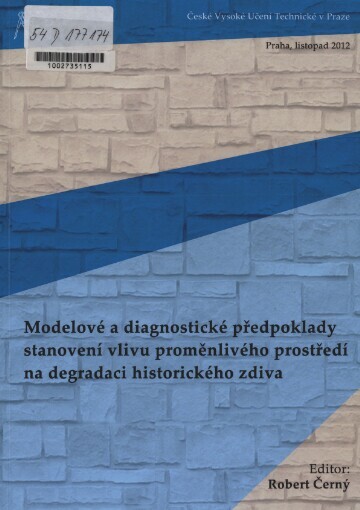 Modelové a diagnostické předpoklady stanovení vlivu proměnlivého prostředí na degradaci historického zdiva