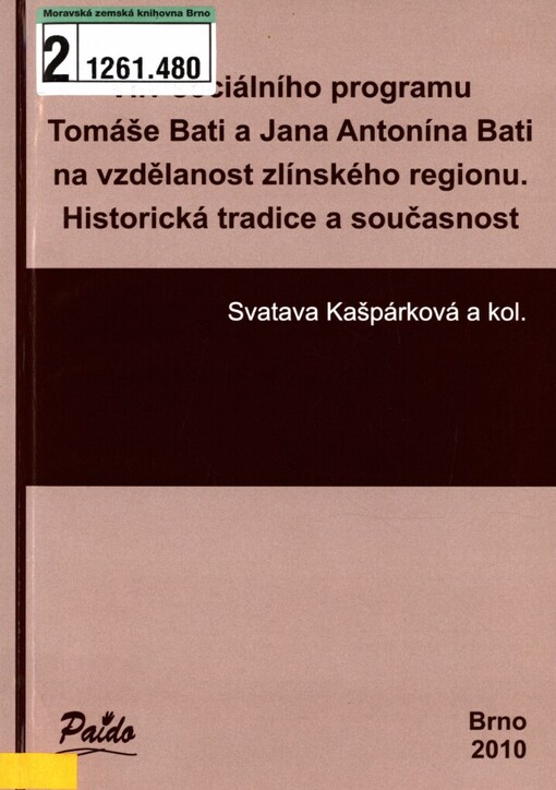 Vliv sociálního programu Tomáše Bati a Jana Antonína Bati na vzdělanost zlínského regionu: historická tradice a současnost