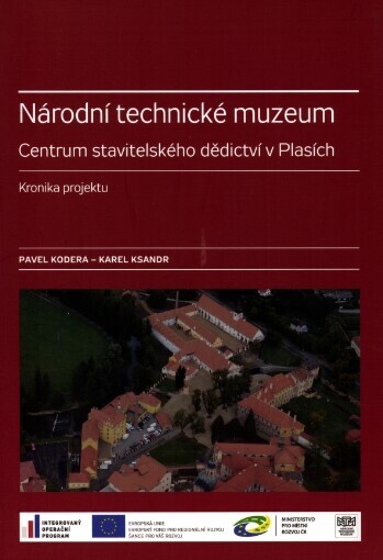Národní technické muzeum: Centrum stavitelského dědictví v Plasích : kronika projektu