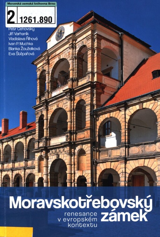 Moravskotřebovský zámek - renesance v evropském kontextu: problematika nových objevů, rekonstrukce, prezentace