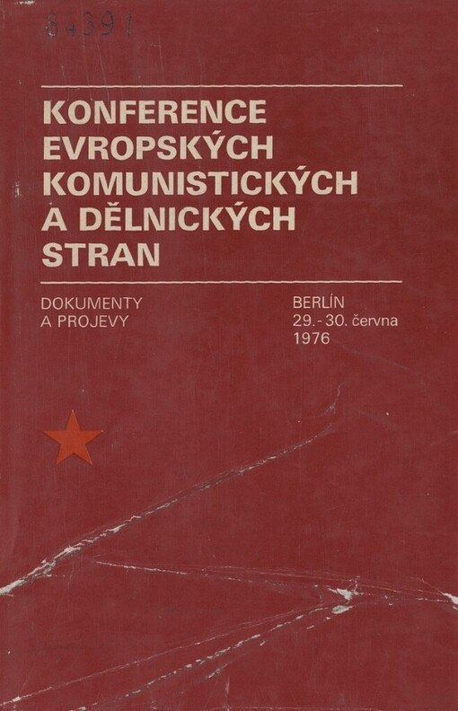 Konference evropských komunistických a dělnických stran :Berlín, 29.-30. června 1976 : Dokumenty a projevy