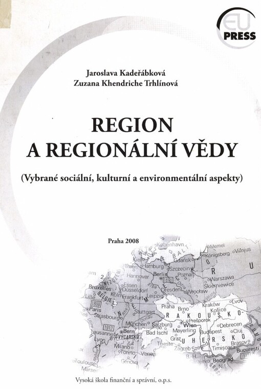 Region a regionální vědy :(vybrané sociální, kulturní a environmentální aspekty)