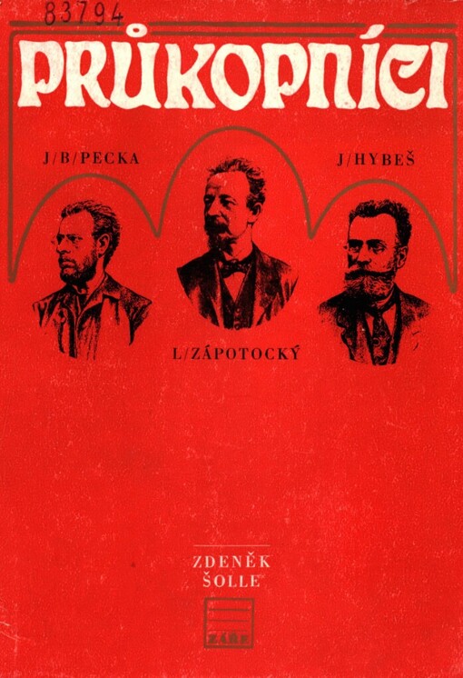 Průkopníci: Josef Boleslav Pecka, Ladislav Zápotocký, Josef Hybeš