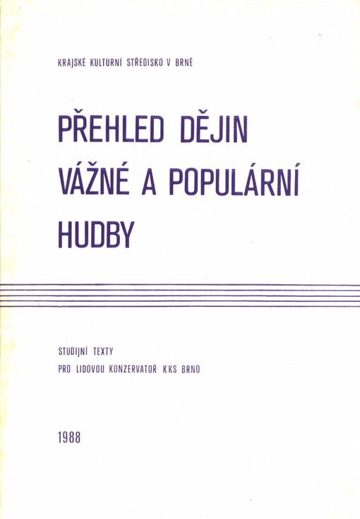 Přehled dějin vážné a populární hudby :stud. texty pro lid. konzervatoř KKS Brno