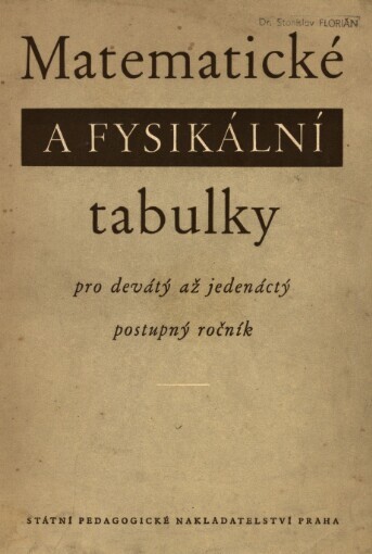 Matematické a fysikální tabulky pro 9.-11. postupný ročník všeobecně vzdělávacích škol :pomocná kn.
