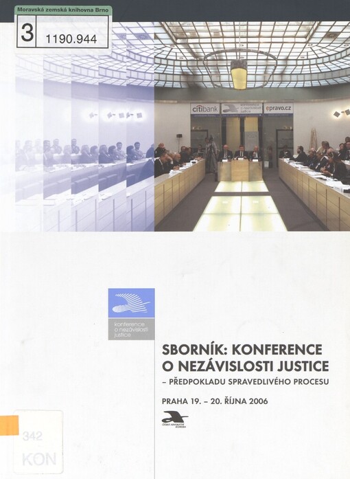 Sborník: Konference o nezávislosti justice - předpokladu spravedlivého procesu: Praha, 19.-20. října 2006