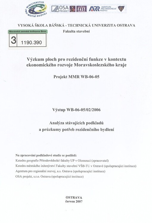 Výzkum ploch pro rezidenční funkce v kontextu ekonomického rozvoje Moravskoslezského kraje :projekt MMR WB-06-05 : výstup WB-06-05/02/2006 Analýza stávajících podkladů a průzkumy potřeb rezidenčního bydlení
