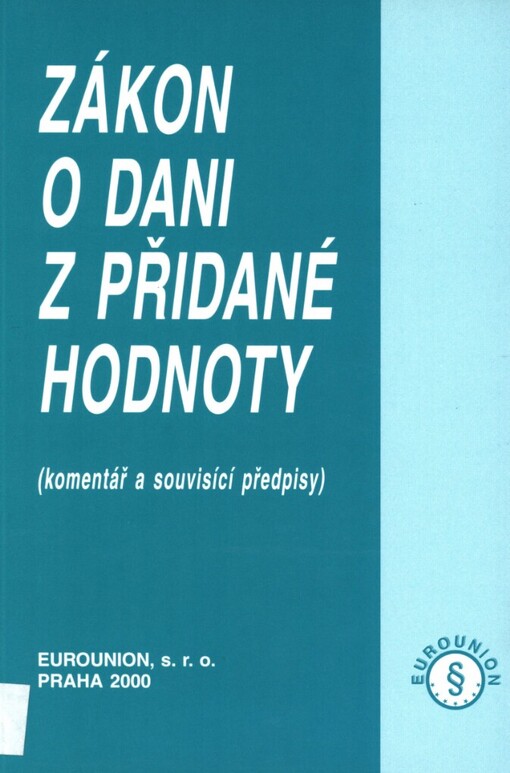 Zákon o dani z přidané hodnoty ve znění k 1.4.2000: komentář a souvisící předpisy