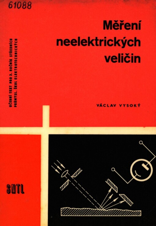 Měření neelektrických veličin :Učeb. text pro 3. roč. stř. prům. školy elektrotechn. oboru 052.01/2 : Měřicí a řídicí techn.