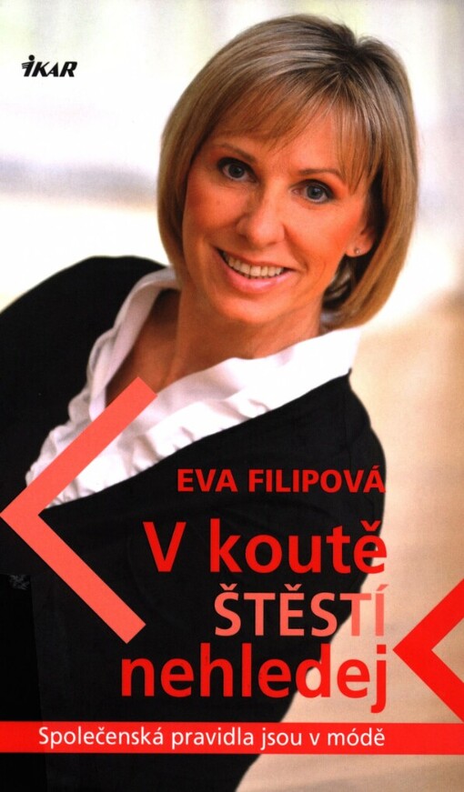 V koutě štěstí nehledej :společenská pravidla jsou v módě