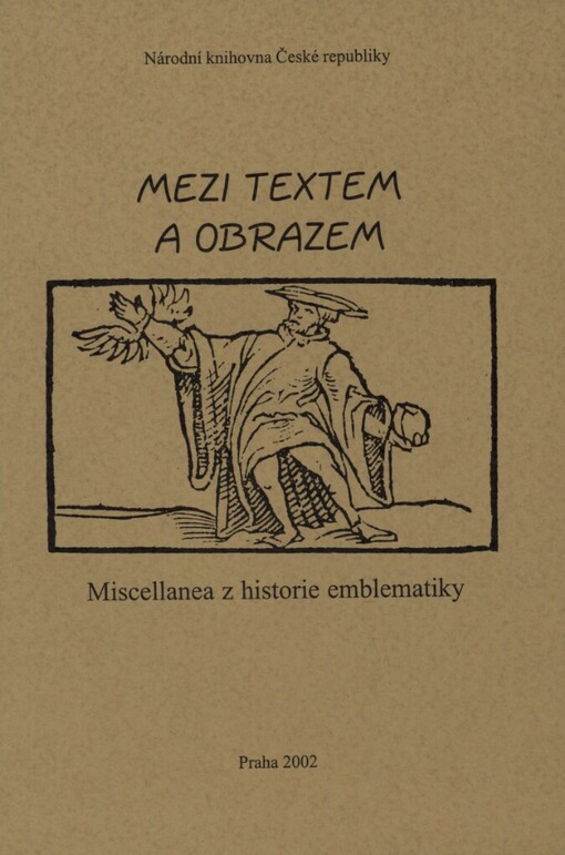 Mezi textem a obrazem: miscellanea z historie emblematiky