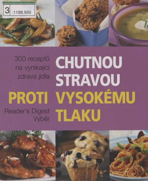 Chutnou stravou proti vysokému tlaku: 300 receptů na vynikající zdravá jídla