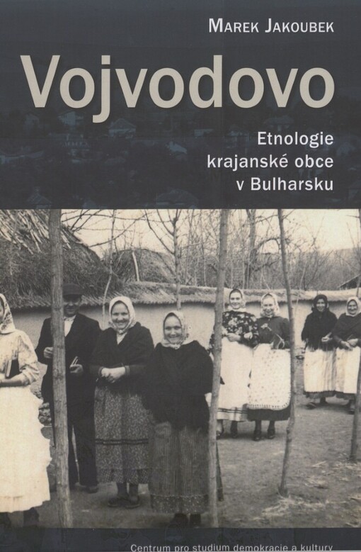Vojvodovo : etnologie krajanské obce v Bulharsku