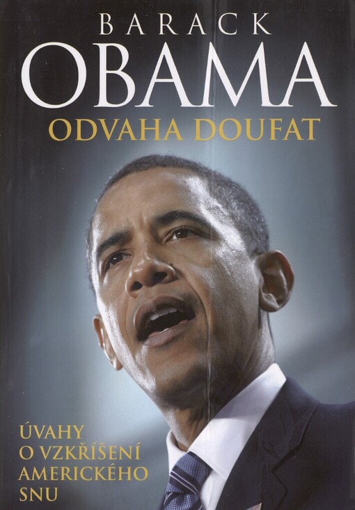 Odvaha doufat : úvahy o vzkříšení amerického snu