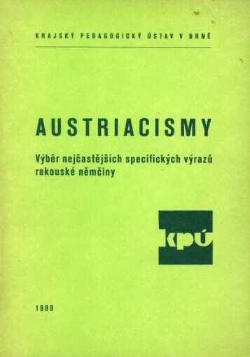 Austriacismy: výběr nejčastějších specifických výrazů rakouské němčiny