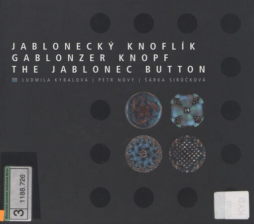 Jablonecký knoflík =: Gablonzer Knopf = The Jablonec button