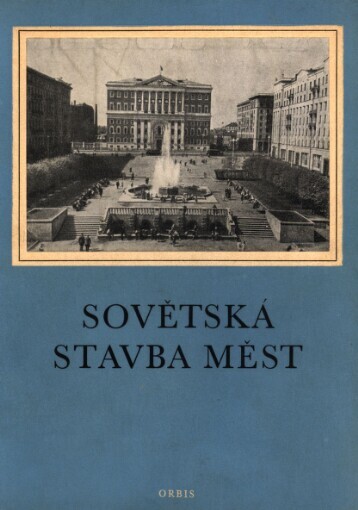 Sovětská stavba měst :soubor theoretických studií