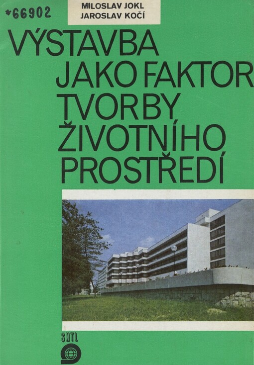 Výstavba jako faktor tvorby životního prostředí :vysokoškolská příručka pro stavební fakulty a fakulty architektury