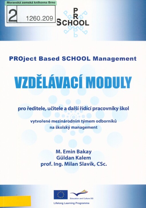 Vzdělávací moduly: pro ředitele, učitele a další řídící pracovníky škol : vytvořeny mezinárodním týmem odborníků na školský management v rámci projektu PRO-SCHOOL (Projektově založené řízení škol)