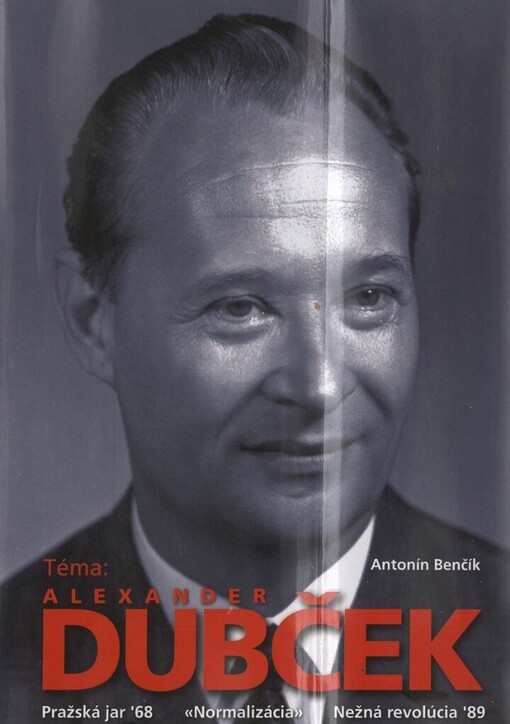 Téma: Alexander Dubček: Pražská jar '68, 