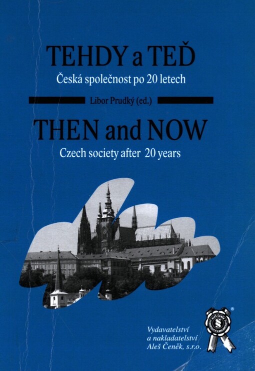 Tehdy a teď: česká společnost po 20 letech : reflexe očekávání a naplňování vývoje společnosti ČR mezi roky 1989 až 2009 očima sociálních vědců = Then and now : Czech society after twenty years : a look at expectations and actual developments in Czech society between 1989 and 2009 through the eyes of social scientists