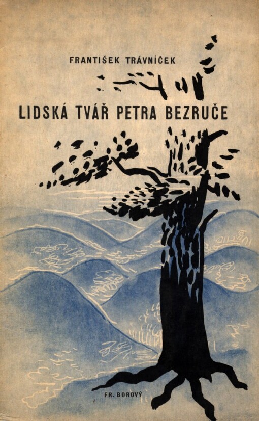 Lidská tvář Petra Bezruče :[K osmdesátým narozeninám národního umělce Petra Bezruče ...]