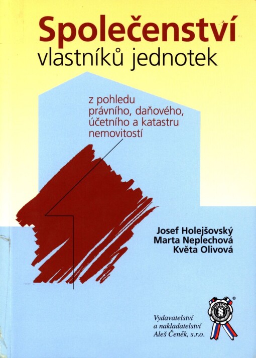 Společenství vlastníků jednotek: z pohledu právního, daňového, účetního a katastru nemovitostí