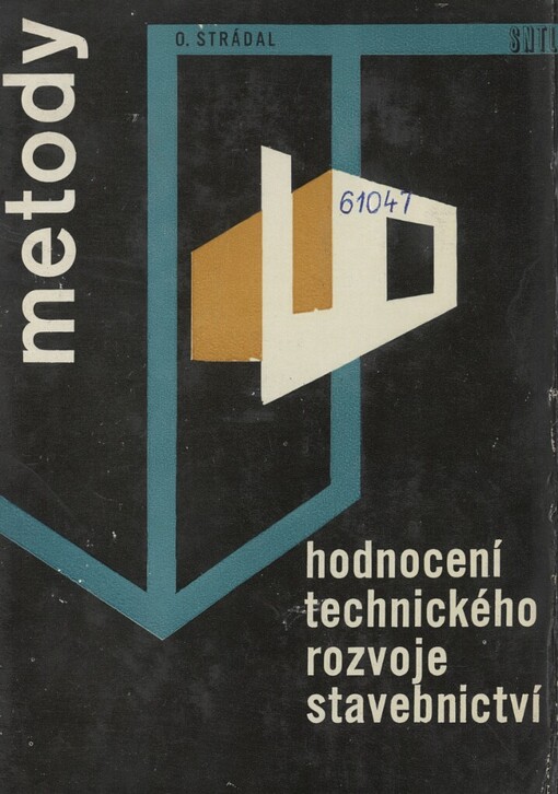 Metody hodnocení technického rozvoje stavebnictví :Určeno techn. inž. prac. a staveb. technikům, plánovačům a prac. ve výzkumu a ve vys. školách staveb. směru