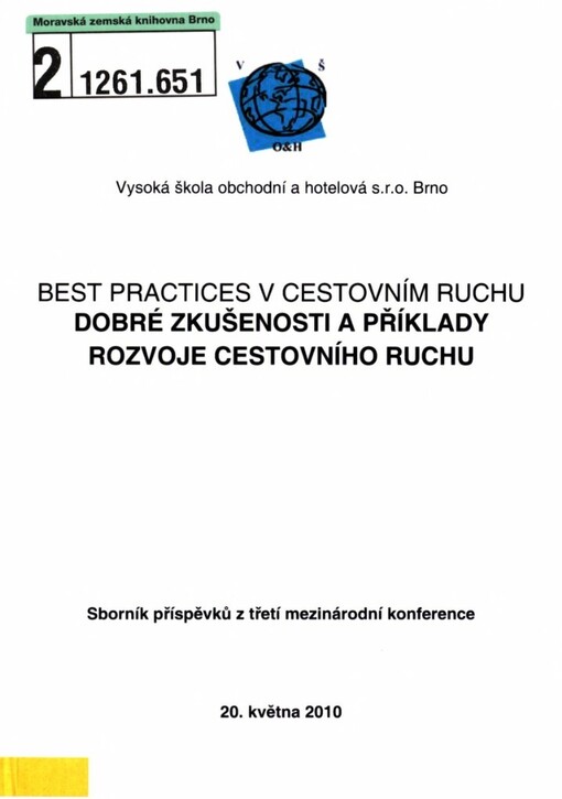 Best Practices v cestovním ruchu: dobré zkušenosti a příklady pro rozvoj cestovního ruchu : sborník příspěvků z třetí mezinárodní konference