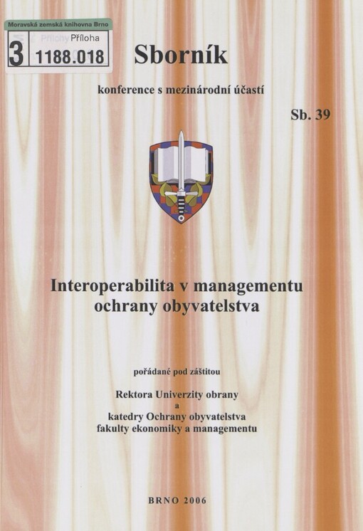 Interoperabilita v managementu ochrany obyvatelstva: konference s mezinárodní účastí : 29. března 2006, Brno